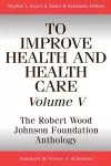 To Improve Health and Health Care, Volume V cover