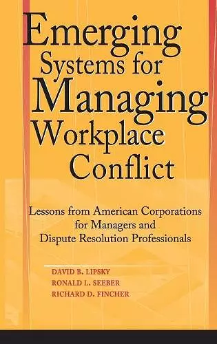 Emerging Systems for Managing Workplace Conflict cover