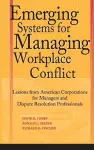 Emerging Systems for Managing Workplace Conflict cover