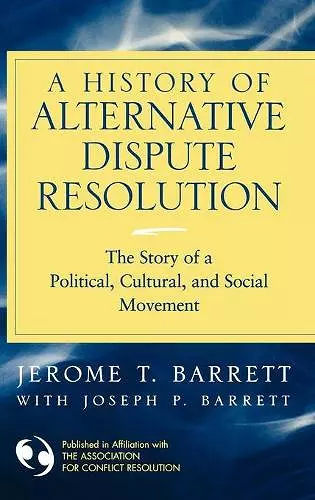 A History of Alternative Dispute Resolution cover