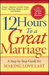 12 Hours to a Great Marriage cover