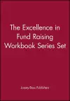 The Excellence in Fund Raising Workbook Series Set, Set contains: Case Support; Capital Campaign; Special Events; Build Direct Mail; Major Gifts; Endowment cover