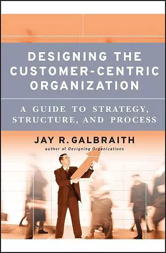 Designing the Customer-Centric Organization cover