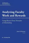 Analyzing Faculty Work and Rewards: Using Boyer′s Four Domains of Scholarship cover
