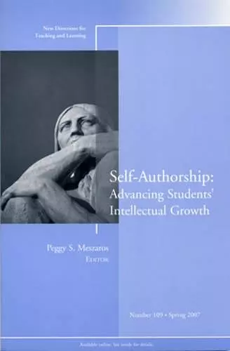 Self–Authorship: Advancing Students′ Intellectual Growth cover