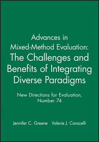 Advances in Mixed–Method Evaluation: The Challenges and Benefits of Integrating Diverse Paradigms cover