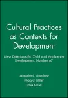 Cultural Practices as Contexts for Development cover