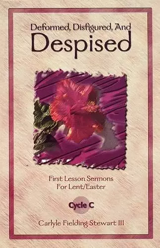 Deformed, Disfigured, and Despised cover