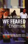 Where Once We Feared Enemies cover