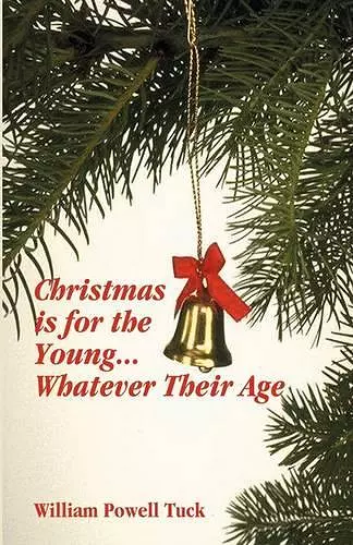 Christmas Is for the Young ... Whatever Their Age cover