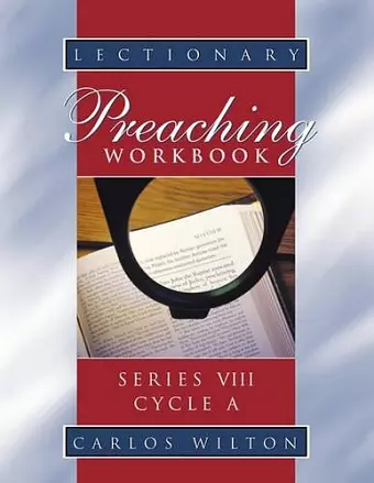 Lectionary Preaching Workbook, Series VIII, Cycle A cover