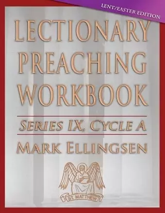 Lectionary Preaching Workbook, Cycle a - Lent / Easter Edition cover