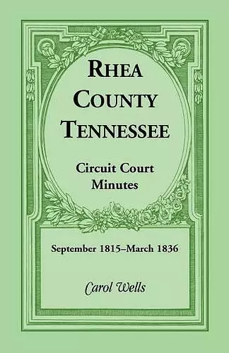 Rhea County, Tennessee Circuit Court Minutes, September 1815-March 1836 cover