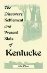 The Discovery, Settlement and Present State of Kentucke cover