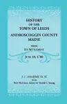 History of the Town of Leeds, Androscoggin County, Maine, from Its Settlement, June 10, 1780 cover