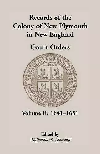 Records of the Colony of New Plymouth in New England Court Orders,1641-1651 cover