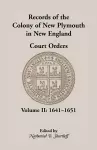 Records of the Colony of New Plymouth in New England Court Orders,1641-1651 cover