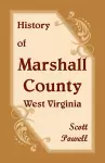 History of Marshall County, West Virginia cover