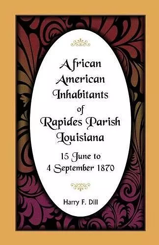 African American Inhabitants of Rapides Parish, Louisiana, 15 June to 4 Sept 1870 cover