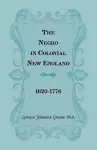 The Negro in Colonial New England 1620-1776 cover