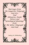 Marriages from The Saugerties Telegraph 1846-1870 and Obituaries, Death Notices and Genealogical Gleanings from The Ulster Telegraph 1846-1848 cover