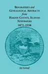 Biographics and Genealogical Abstracts from Hardin County, Illinois, Newspapers, 1872-1938 cover