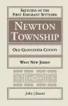 Sketches of the First Emigrant Settlers - Newton Township, Old Gloucester County, West New Jersey cover