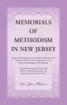 Memorials of Methodism in New Jersey, from the Foundation of the First Society in the State in 1770, to the Completion of the first Twenty Years of its History. Containing Sketches of the Ministerial Laborers, Distinguished Laymen, and Prominent Soci... cover