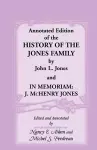 Annotated Edition of the History of the Jones Family by John L. Jones And, in Memoriam cover