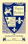 Virginia Heraldica. Being a Registry of Virginia Gentry Entitled to Coat Armor, with Genealogical Notes of the Families cover