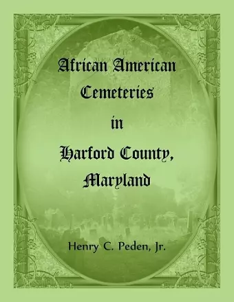 African American Cemeteries in Harford County, Maryland cover