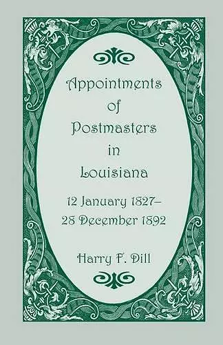 Appointments of Postmasters in Louisiana, 12 January 1827-28 December 1892 cover