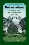 A Genealogical History of Robert Adams of Newbury, Mass., and his Descendants, 1635-1900 cover