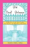 Old New Orleans, A History of the Vieux Carre, its ancient and Historical Buildings cover