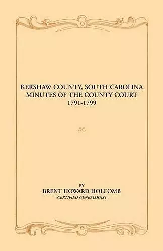 Kershaw County, South Carolina Minutes of the County Court, 1791-1799 cover