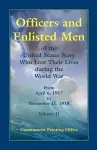 Officers and Enlisted Men of the United States Navy Who Lost Their Lives During the World War, from April 6, 1917, to November 11, 1918 cover