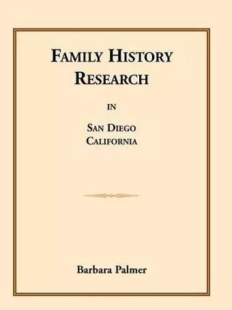 Family History Research in San Diego, California cover