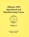 Alabama 1850 Agricultural and Manufacturing Census, Volume 3 for Autauga, Baldwin, Barbour, Benton, Bibb, Blount, Butler, Chambers, Cherokee, Choctaw, cover