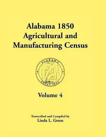 Alabama 1850 Agricultural and Manufacturing Census, Volume 4 cover