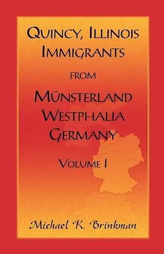 Quincy, Illinois, Immigrants from Munsterland, Westphalia, Germany cover