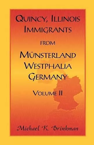 Quincy, Illinois, Immigrants from Munsterland, Westphalia, Germany cover