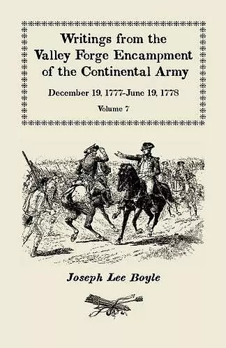 I could not Refrain from tears, Writings from the Valley Forge Encampment of the Continental Army, December 19, 1777-June 19, 1778, Volume VII cover