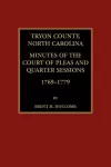 Tryon County, North Carolina Minutes of the Court of Pleas and Quarter Sessions, 1769-1779 cover