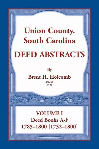 Union County, South Carolina Deed Abstracts, Volume I cover