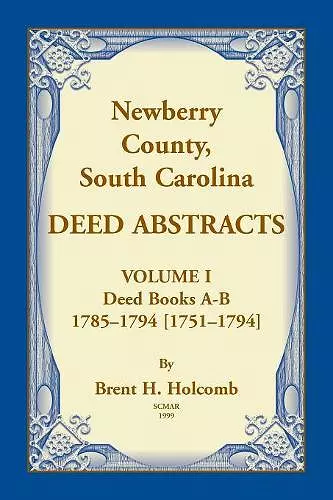 Newberry, County, South Carolina Deed Abstracts, Volume I cover