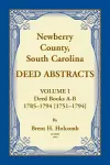 Newberry, County, South Carolina Deed Abstracts, Volume I cover