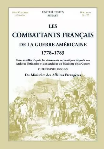 Les Combattants Francais de La Guerre Americaine, 1778-1783 cover