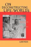 On Deconstructing Life-Worlds cover