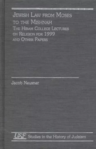 Jewish Law from Moses to the Mishnah cover