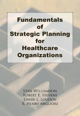 Fundamentals of Strategic Planning for Healthcare Organizations cover